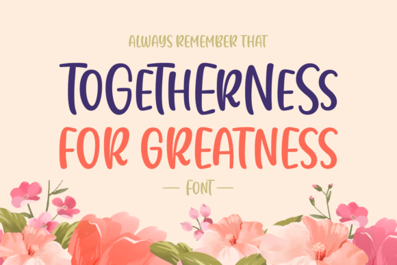 Togetherness for Greatness: A Script Font Review for Editorial Design
